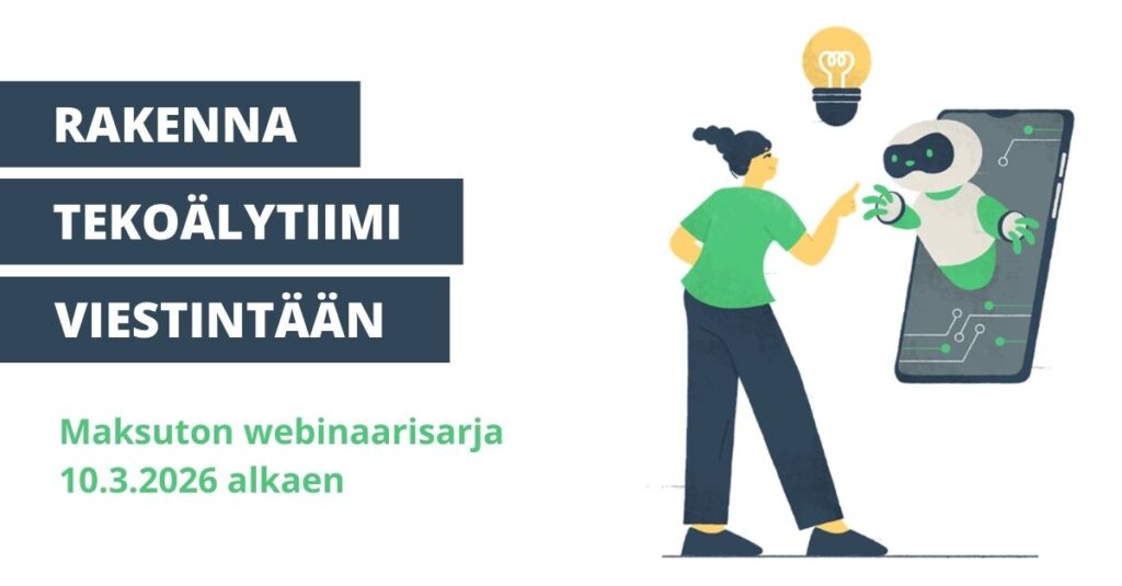 Maksuton webinaarisarja: Rakenna tekoälytiimi viestintään, alkaa 10.3.2026.